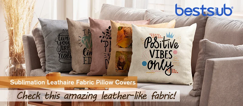 Check BestSub All-NEW Sublimation Pillow Covers Made of Leathaire