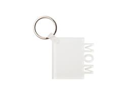 Sublimation Blanks Acrylic Keyring(MOM, 5*5*0.4cm)